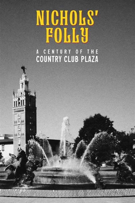 Nichols’ Folly: A Century of the Country Club Plaza 